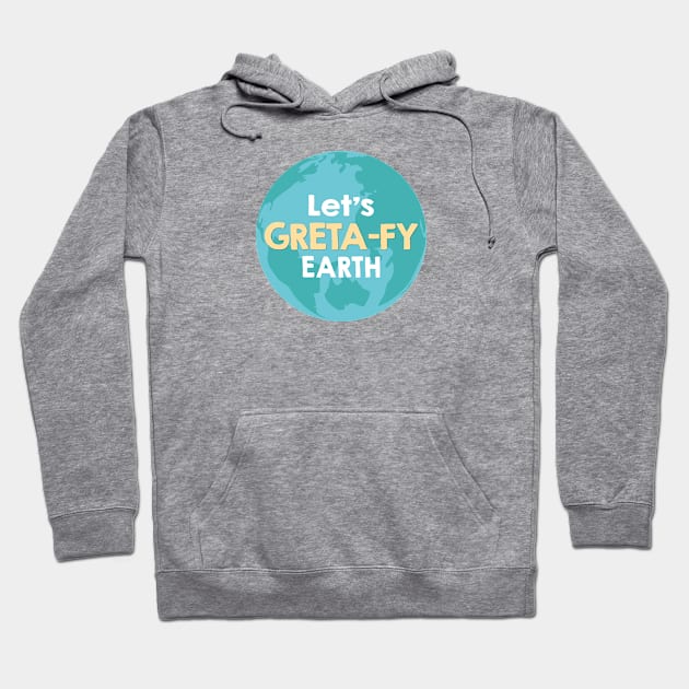 Let's Great-fy Earth Hoodie by MigueArt